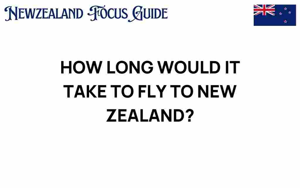how-long-to-fly-to-new-zealand