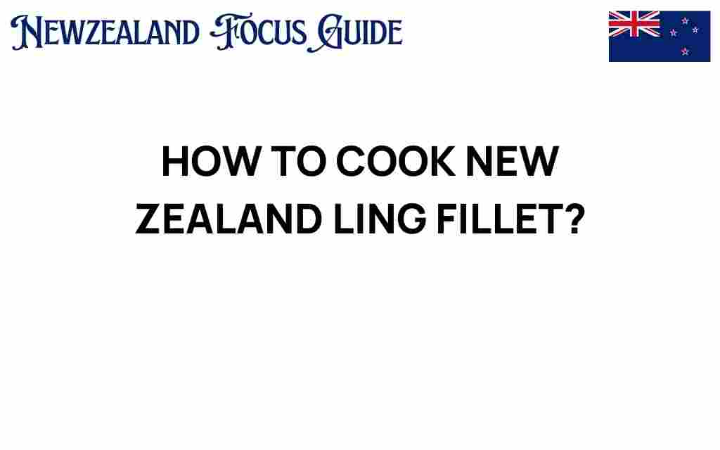cooking-new-zealand-ling-fillet