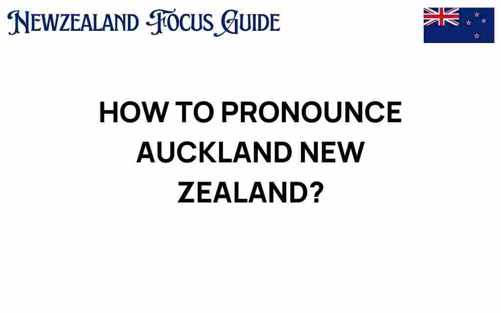 how-to-pronounce-auckland-new-zealand
