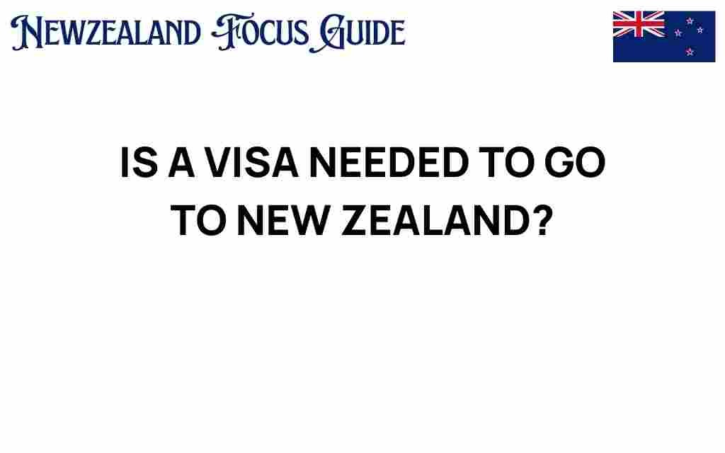 is-a-visa-needed-to-travel-to-new-zealand