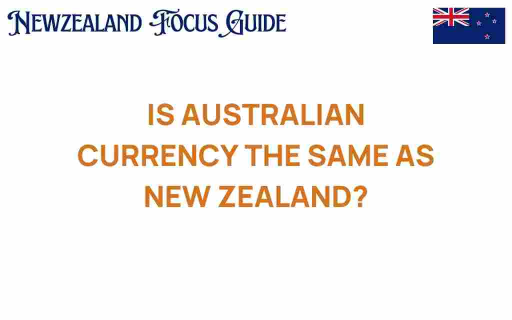 is-australian-currency-the-same-as-new-zealand