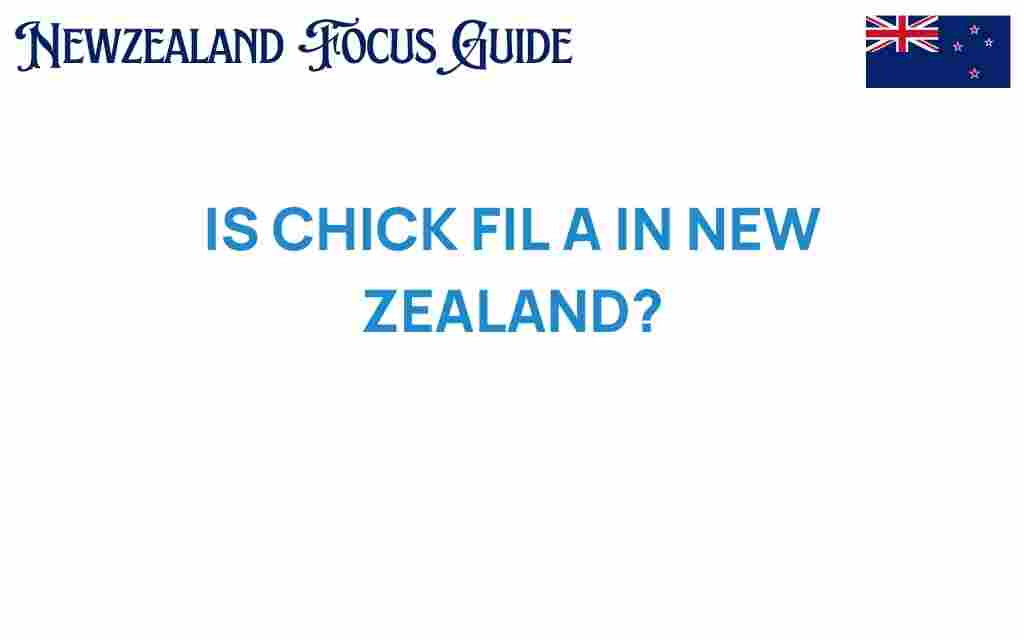 is-chick-fil-a-in-new-zealand