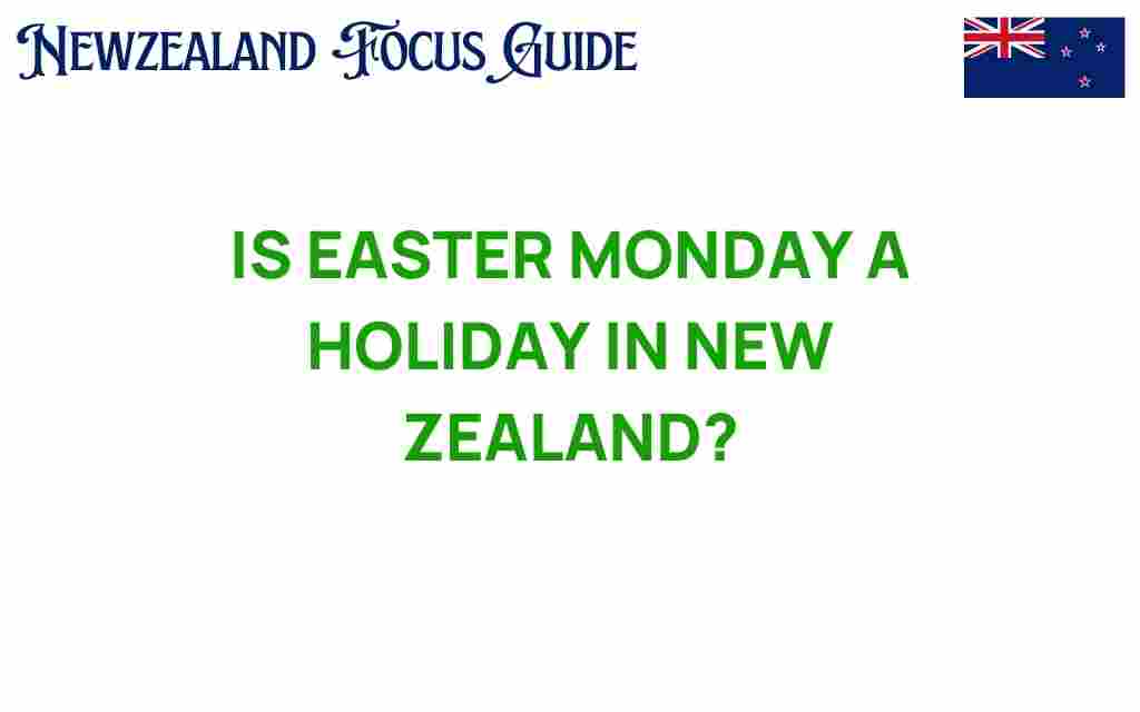 is-easter-monday-a-holiday-in-new-zealand