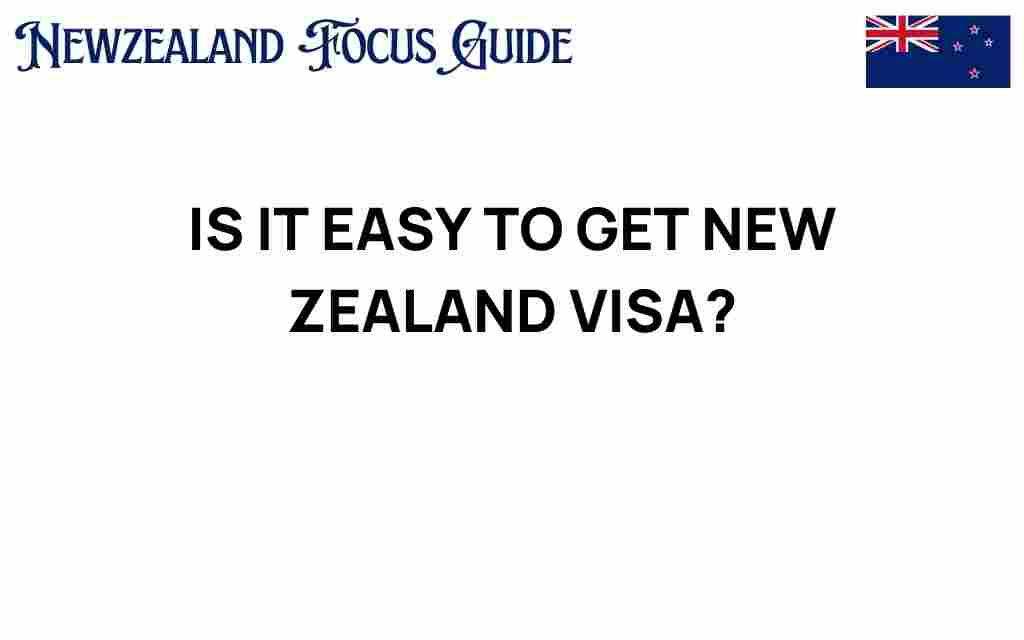 is-it-easy-to-get-new-zealand-visa