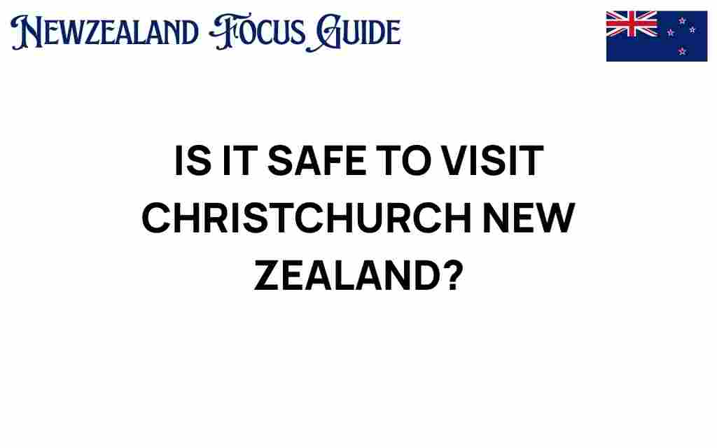 is-it-safe-to-visit-christchurch-new-zealand