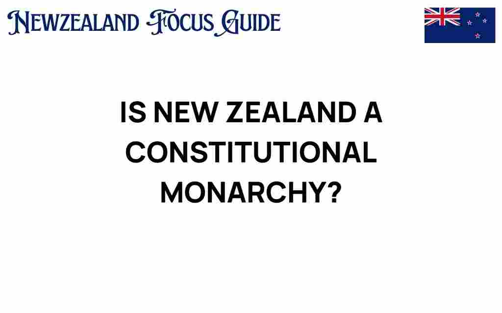 is-new-zealand-a-constitutional-monarchy