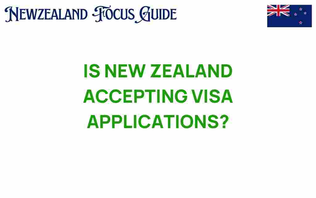 is-new-zealand-accepting-visa-applications
