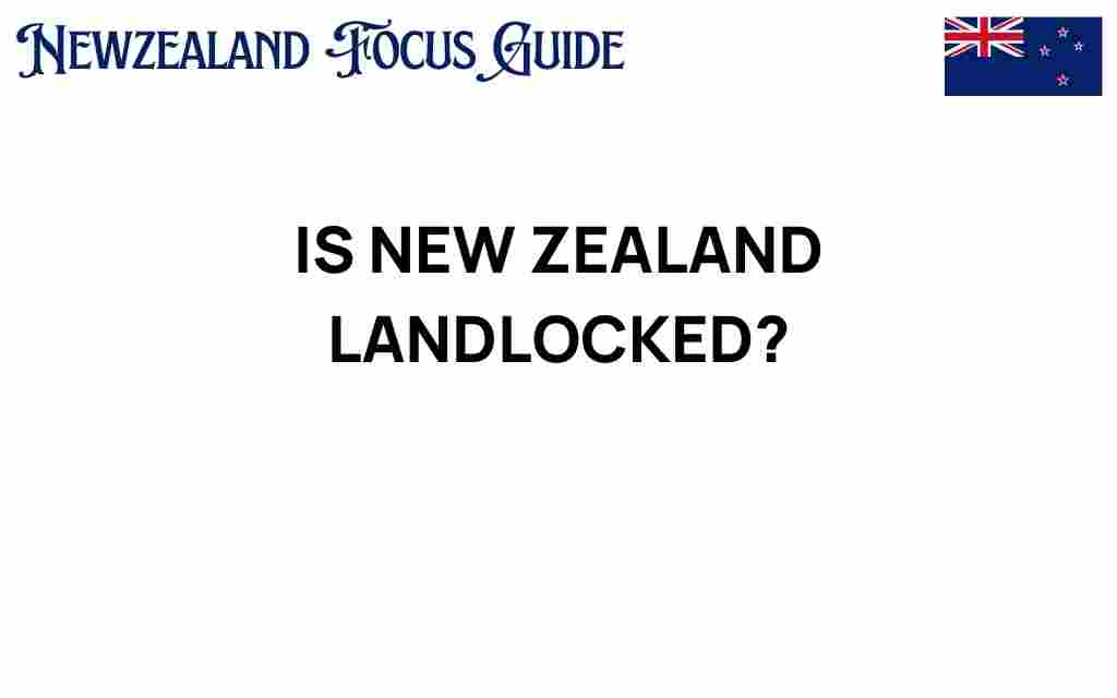 is-new-zealand-landlocked