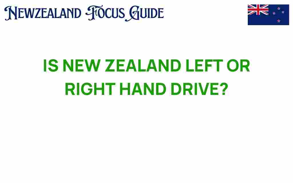is-new-zealand-left-or-right-hand-drive
