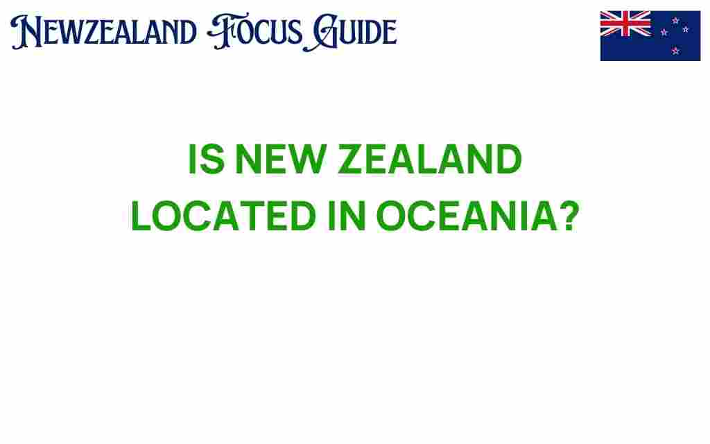is-new-zealand-located-in-oceania