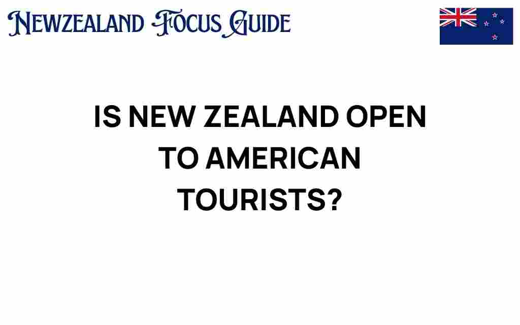is-new-zealand-open-to-american-tourists
