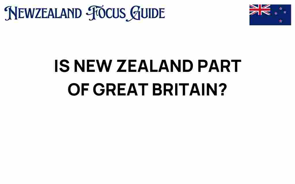 is-new-zealand-part-of-great-britain