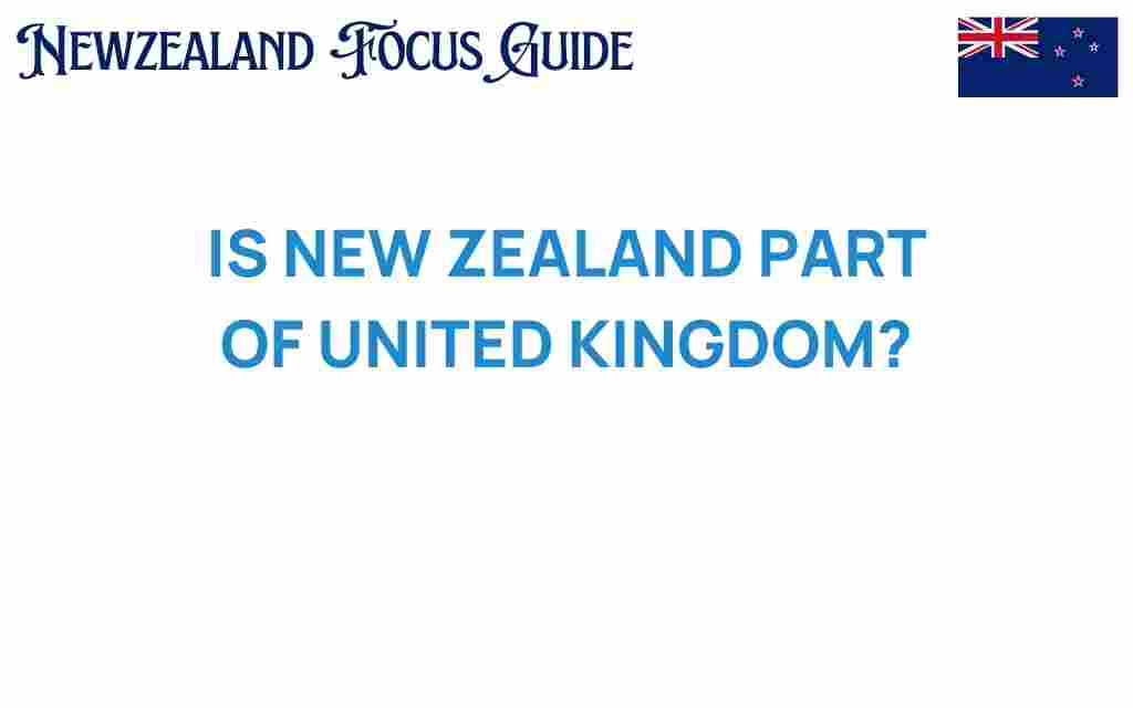 is-new-zealand-part-of-united-kingdom