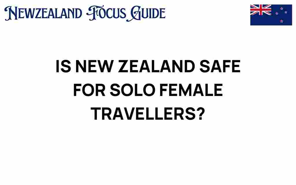 is-new-zealand-safe-for-solo-female-travelers