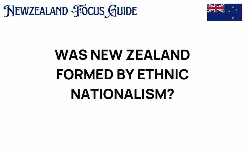 was-new-zealand-formed-by-ethnic-nationalism
