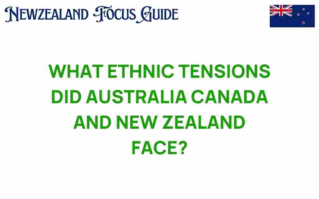 unearthing-ethnic-tensions-australia-canada-new-zealand