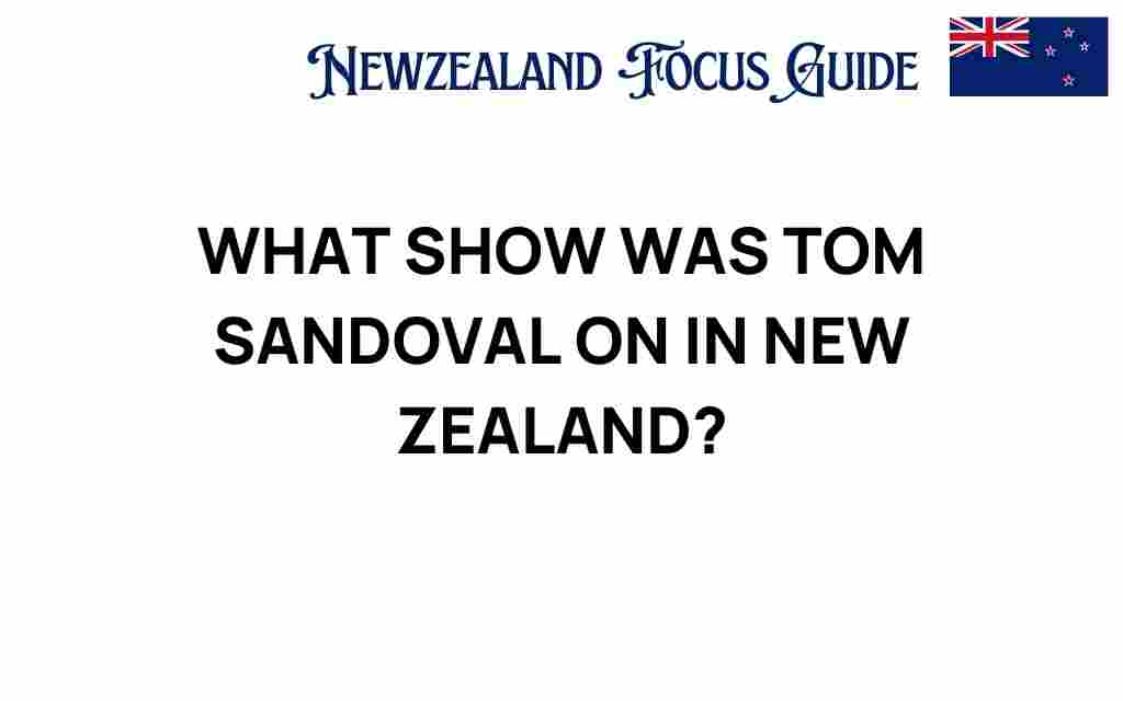tom-sandoval-show-new-zealand