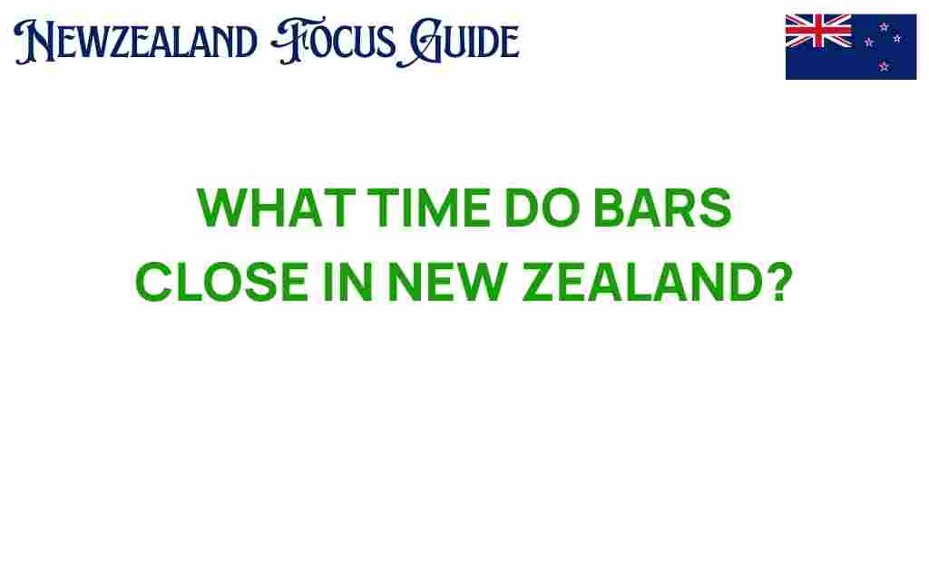 what-time-do-bars-close-in-new-zealand