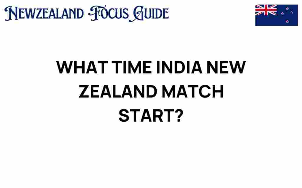india-new-zealand-match-start-time