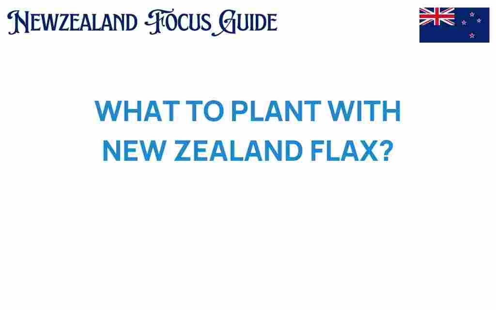 discover-perfect-companions-new-zealand-flax