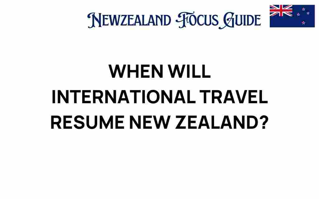 when-will-international-travel-resume-new-zealand