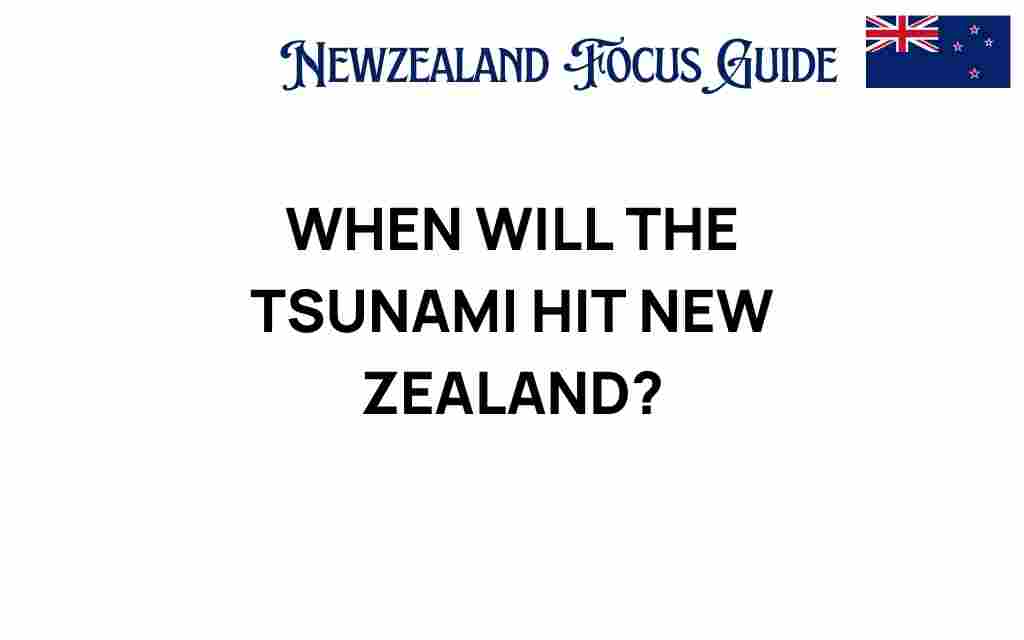 when-will-the-tsunami-hit-new-zealand