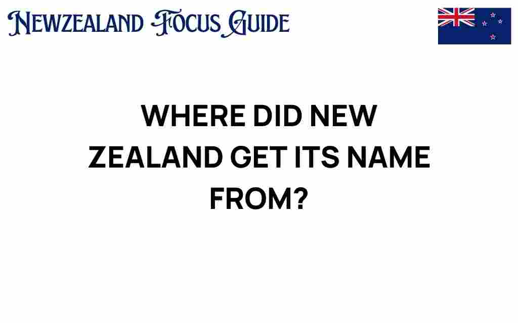 where-did-new-zealand-get-its-name