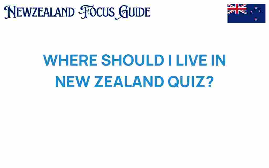 where-should-i-live-in-new-zealand-quiz