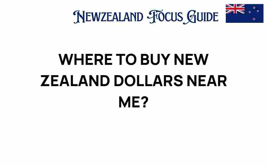 where-to-buy-new-zealand-dollars-near-me