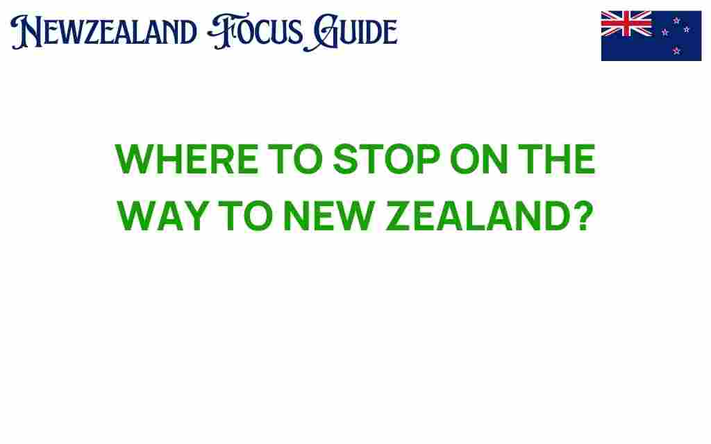 where-to-stop-on-the-way-to-new-zealand