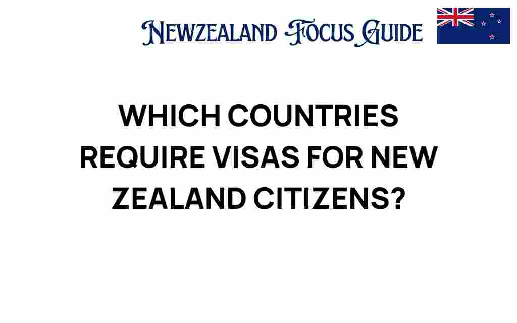 essential-visa-insights-new-zealand-citizens