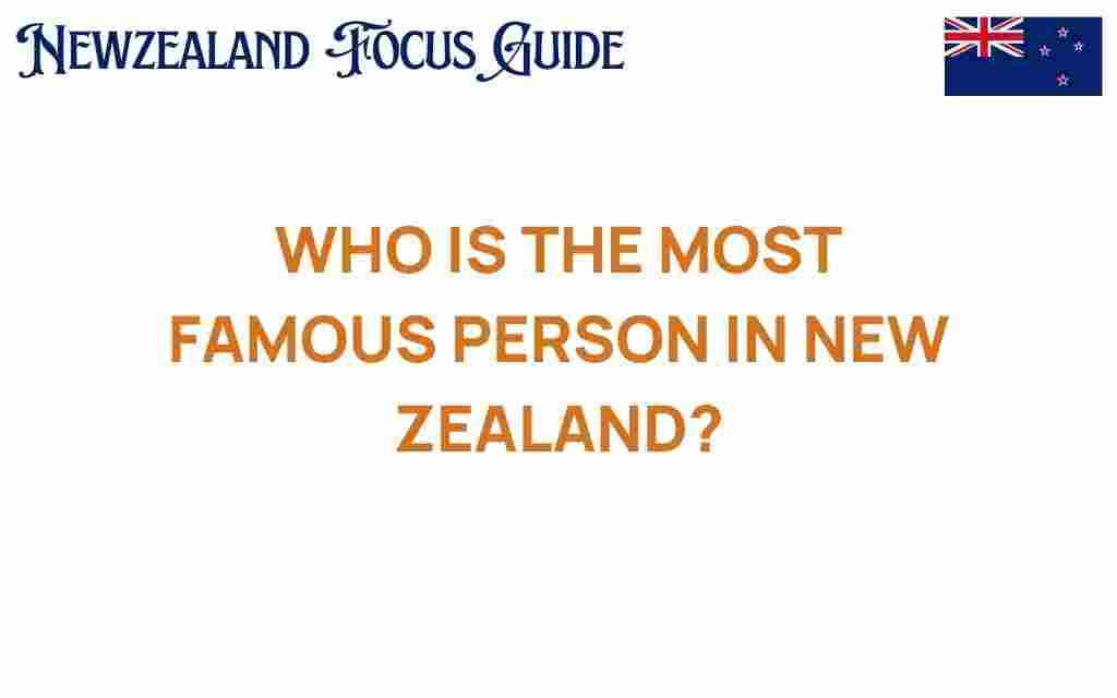 most-famous-person-new-zealand