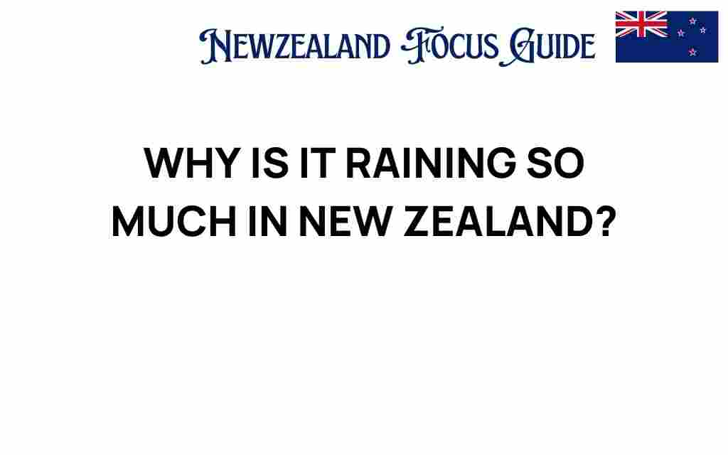 why-is-it-raining-so-much-in-new-zealand