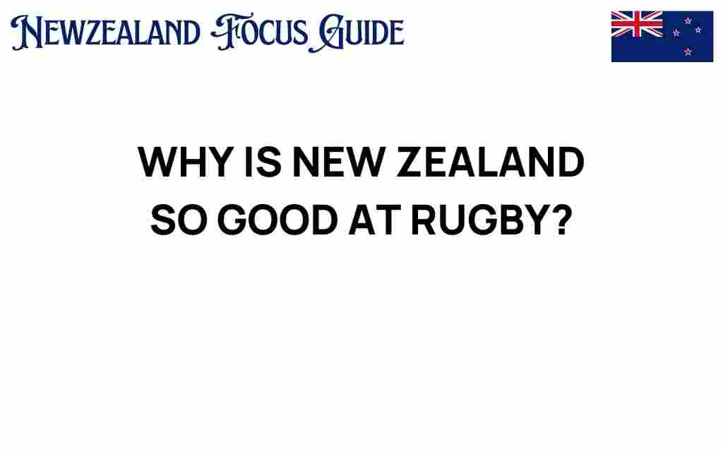 why-is-new-zealand-so-good-at-rugby