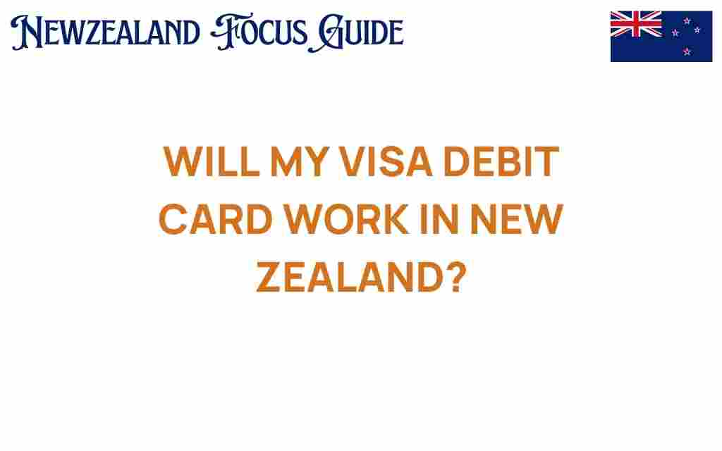 will-my-visa-debit-card-work-in-new-zealand